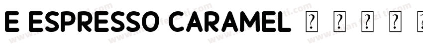 e Espresso Caramel字体转换